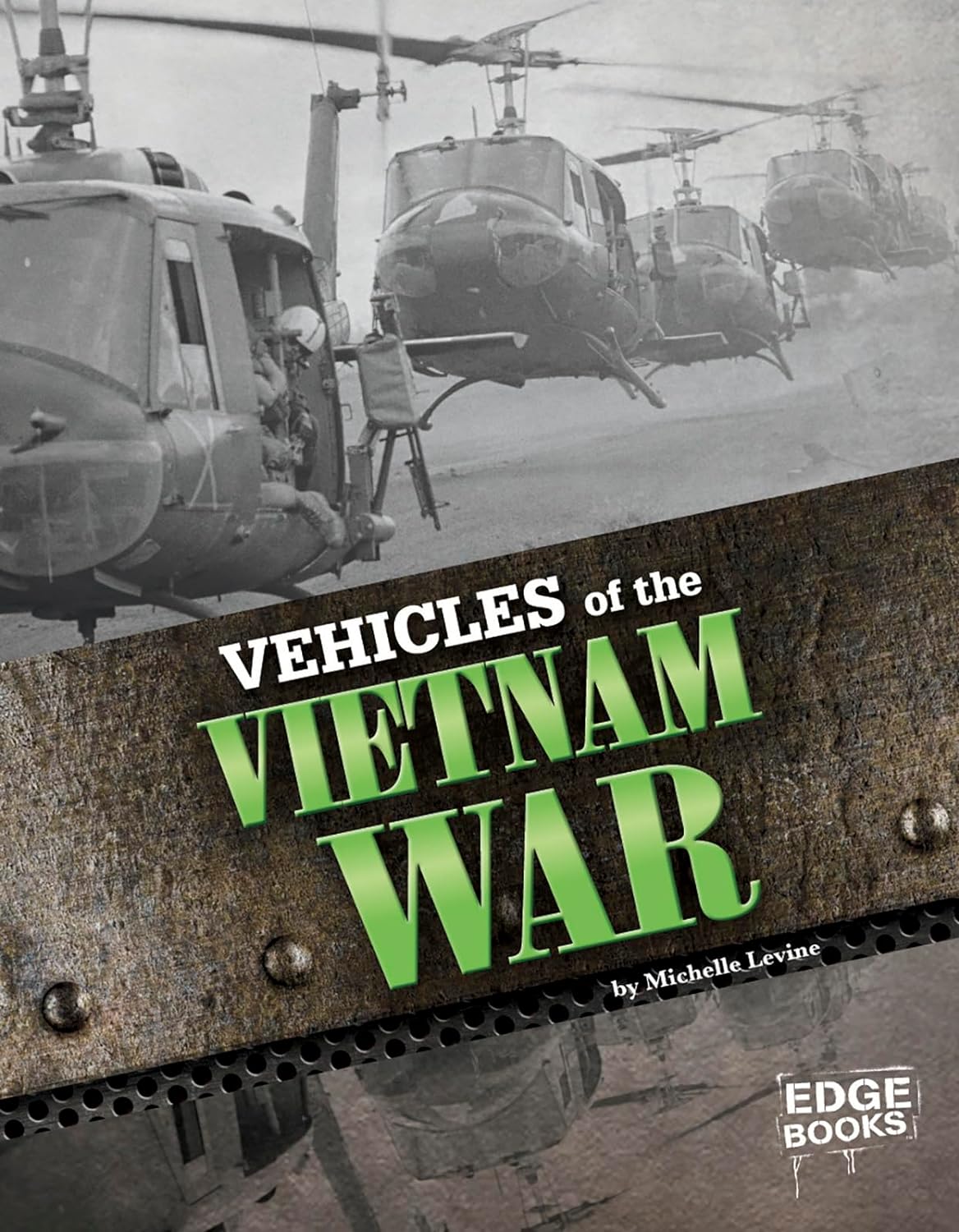 Vehicles of the Vietnam War (War Vehicles)